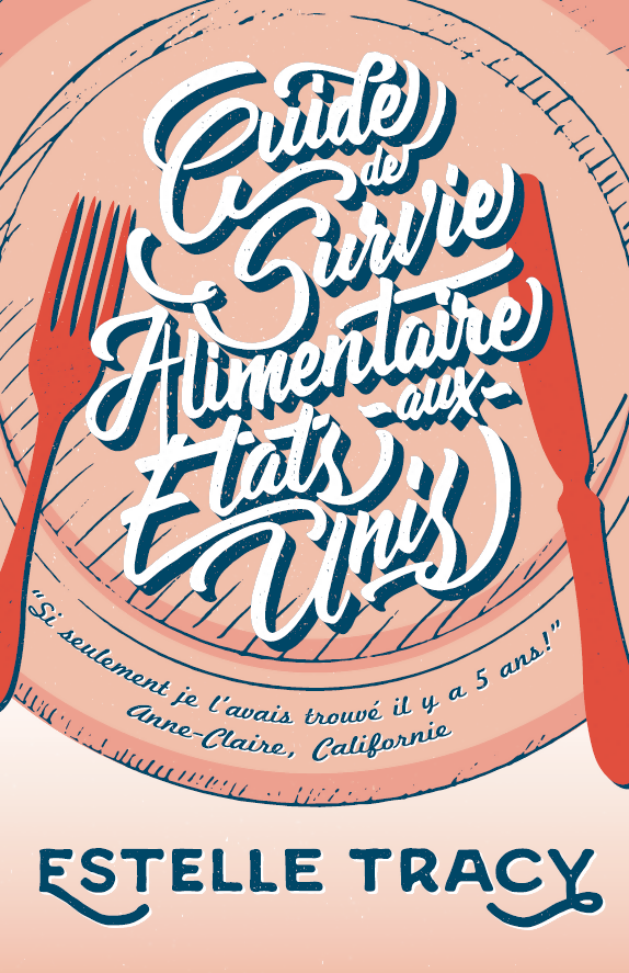 GUIDE DE SURVIE ALIMENTAIRE AUX ÉTATS-UNIS - Estelle Tracy