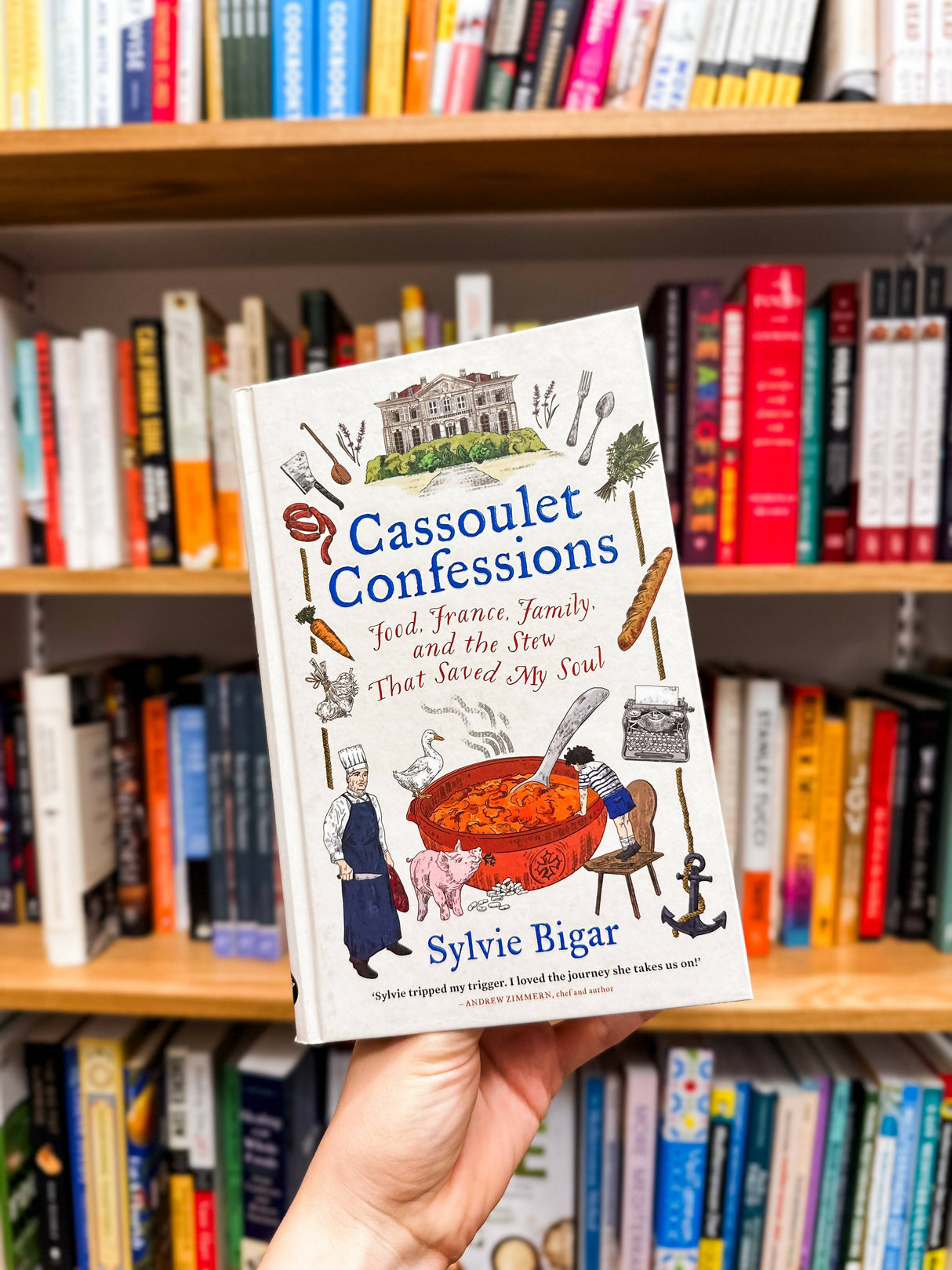 Cassoulet Confessions: Food, France, Family and the Stew That Saved My Soul