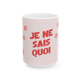 Mug - "Je Ne Sais Quoi"