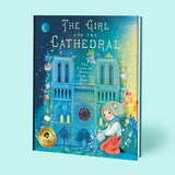 The Girl and the Cathedral: The Story of Notre Dame de Paris