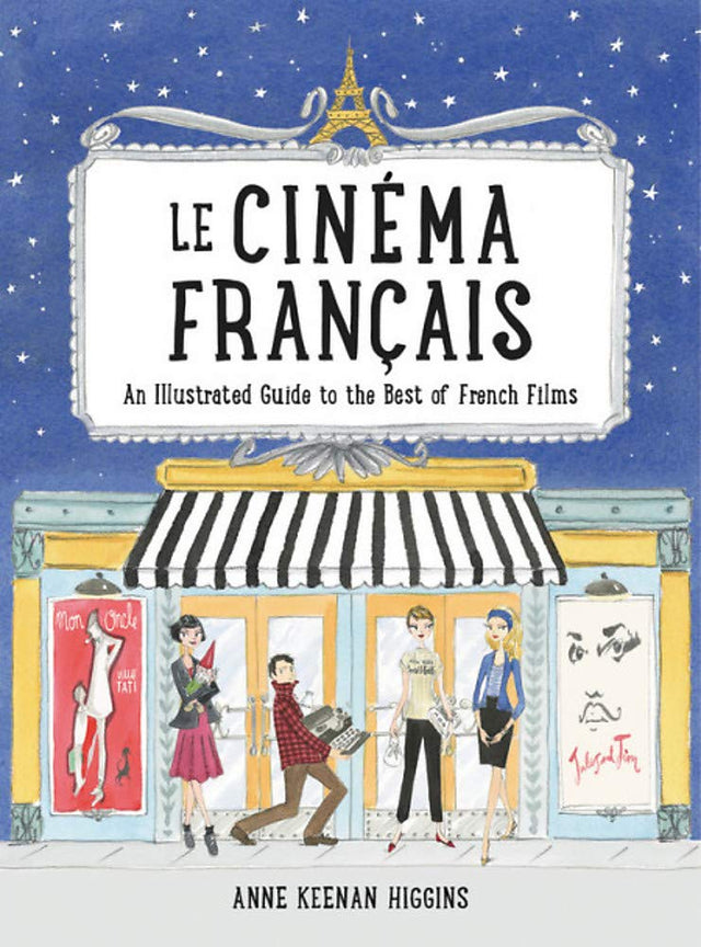 Le Cinema Francais: An Illustrated Guide to the Best of French Films	