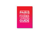 Paris For Foodies Guide