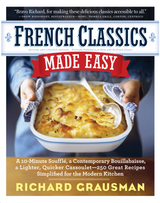 French Classics Made Easy : More Than 250 Great French Recipes